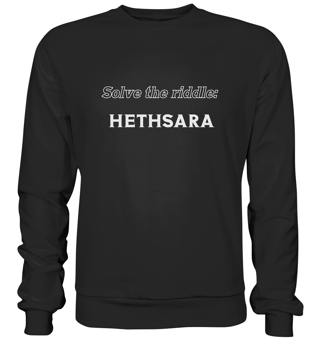 SOLVE THE RIDDLE - HETHSARA - Basic Sweatshirt