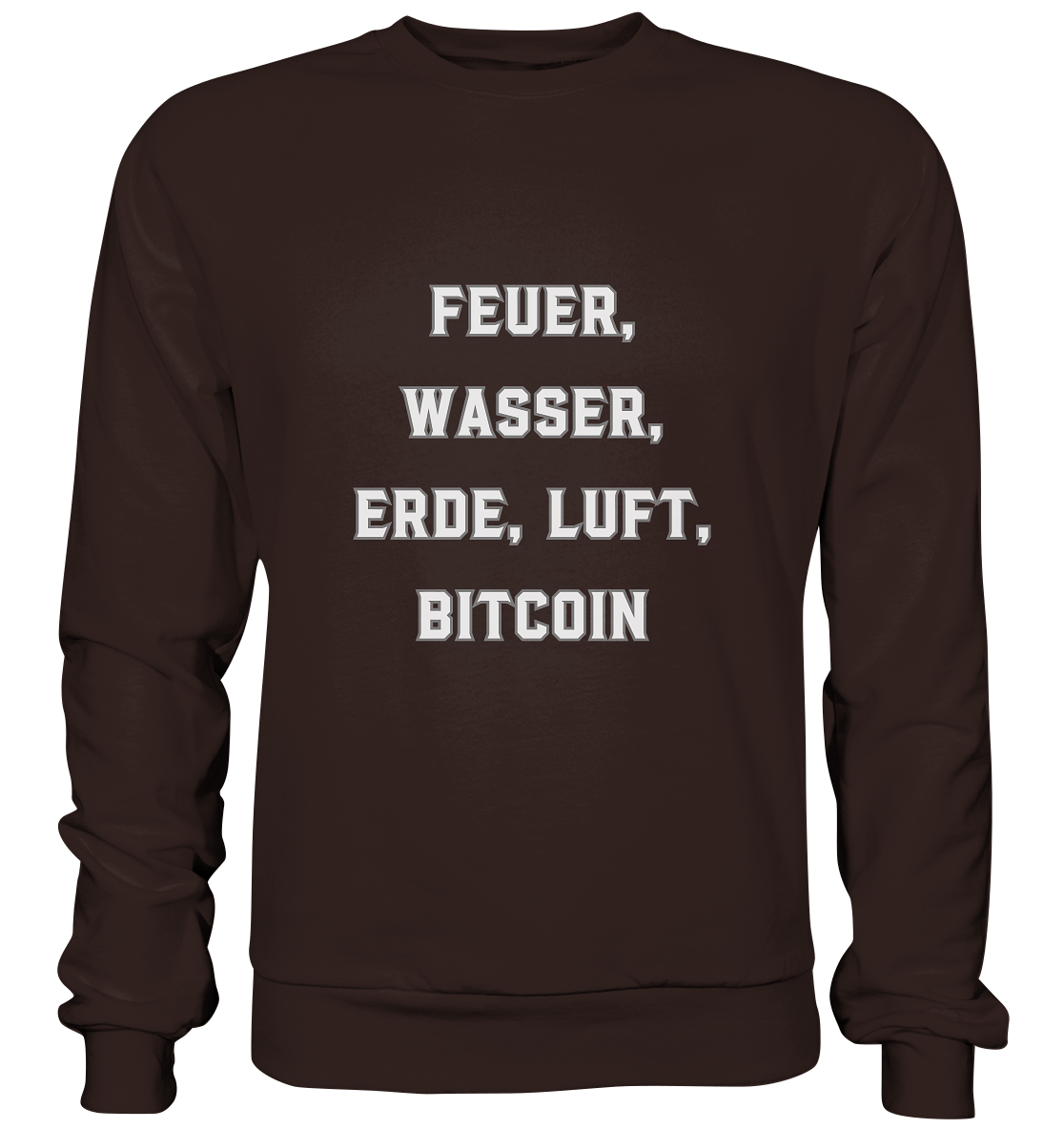 FEUER, WASSER, ERDE, LUFT, BITCOIN - Basic Sweatshirt