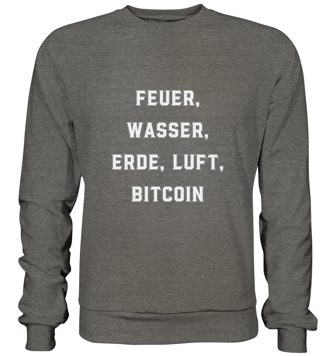 FEUER, WASSER, ERDE, LUFT, BITCOIN - Basic Sweatshirt