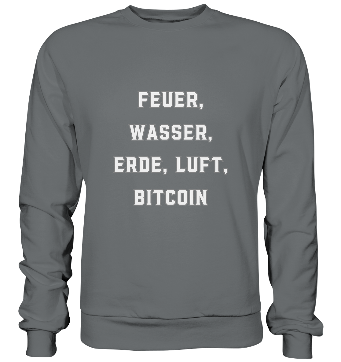 FEUER, WASSER, ERDE, LUFT, BITCOIN - Basic Sweatshirt