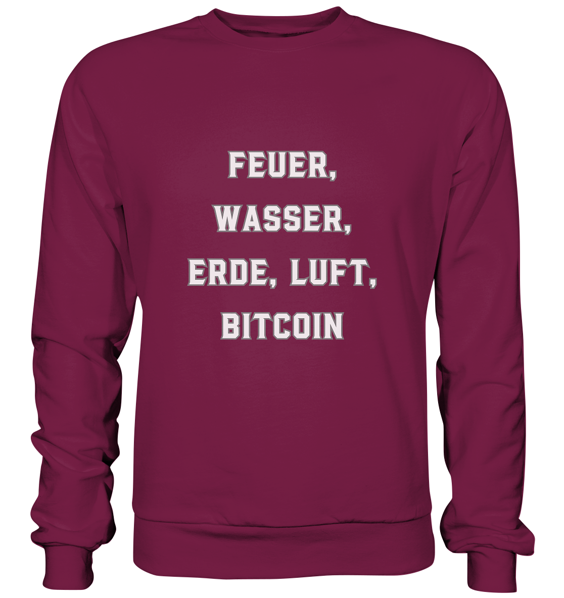 FEUER, WASSER, ERDE, LUFT, BITCOIN - Basic Sweatshirt