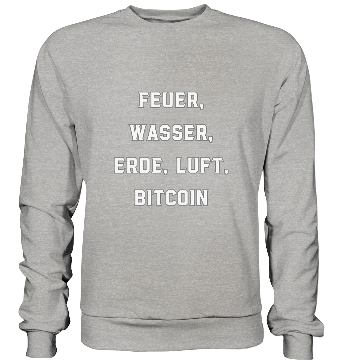 FEUER, WASSER, ERDE, LUFT, BITCOIN - Basic Sweatshirt