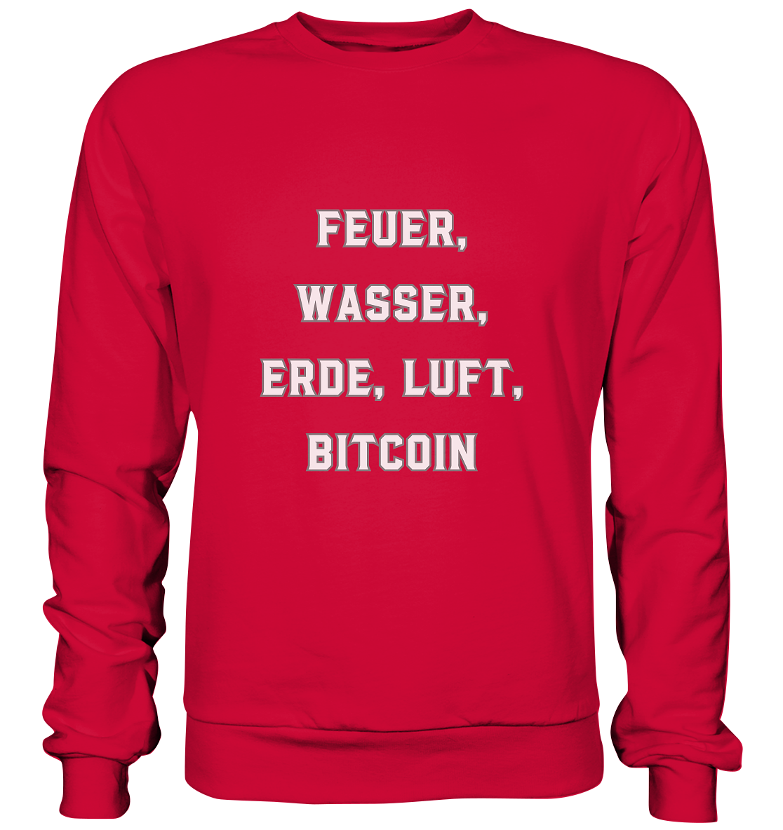 FEUER, WASSER, ERDE, LUFT, BITCOIN - Basic Sweatshirt