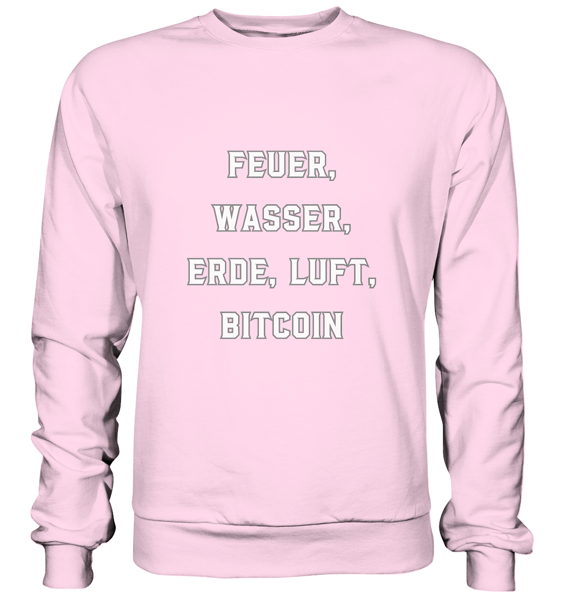 FEUER, WASSER, ERDE, LUFT, BITCOIN - Basic Sweatshirt