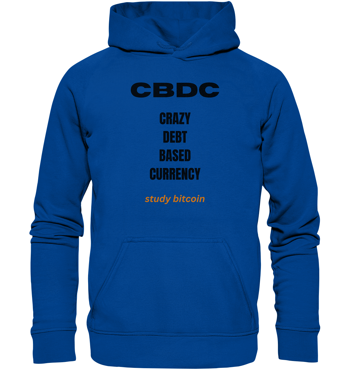 CBDC - CRAZY DEBT BASED CURRENCY - study bitcoin - Basic Unisex Hoodie