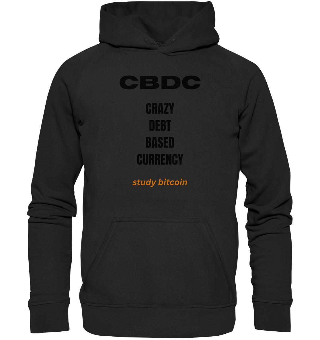 CBDC - CRAZY DEBT BASED CURRENCY - study bitcoin - Basic Unisex Hoodie