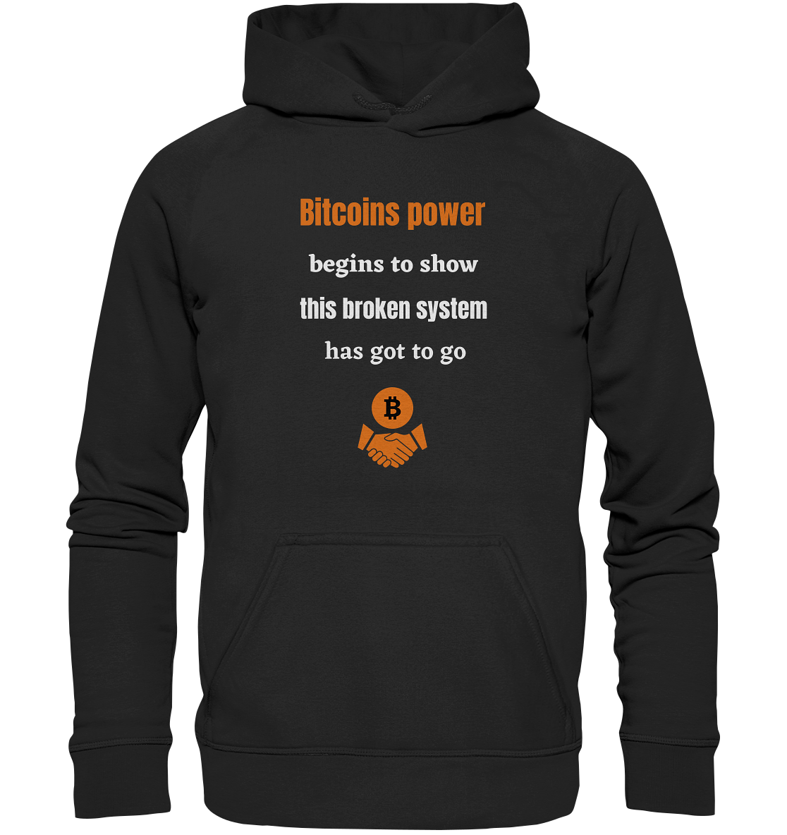 Bitcoins power begins to show, this broken system has got to go (Ladies 21% Rabatt bis zum Halving 2024) - Basic Unisex Hoodie