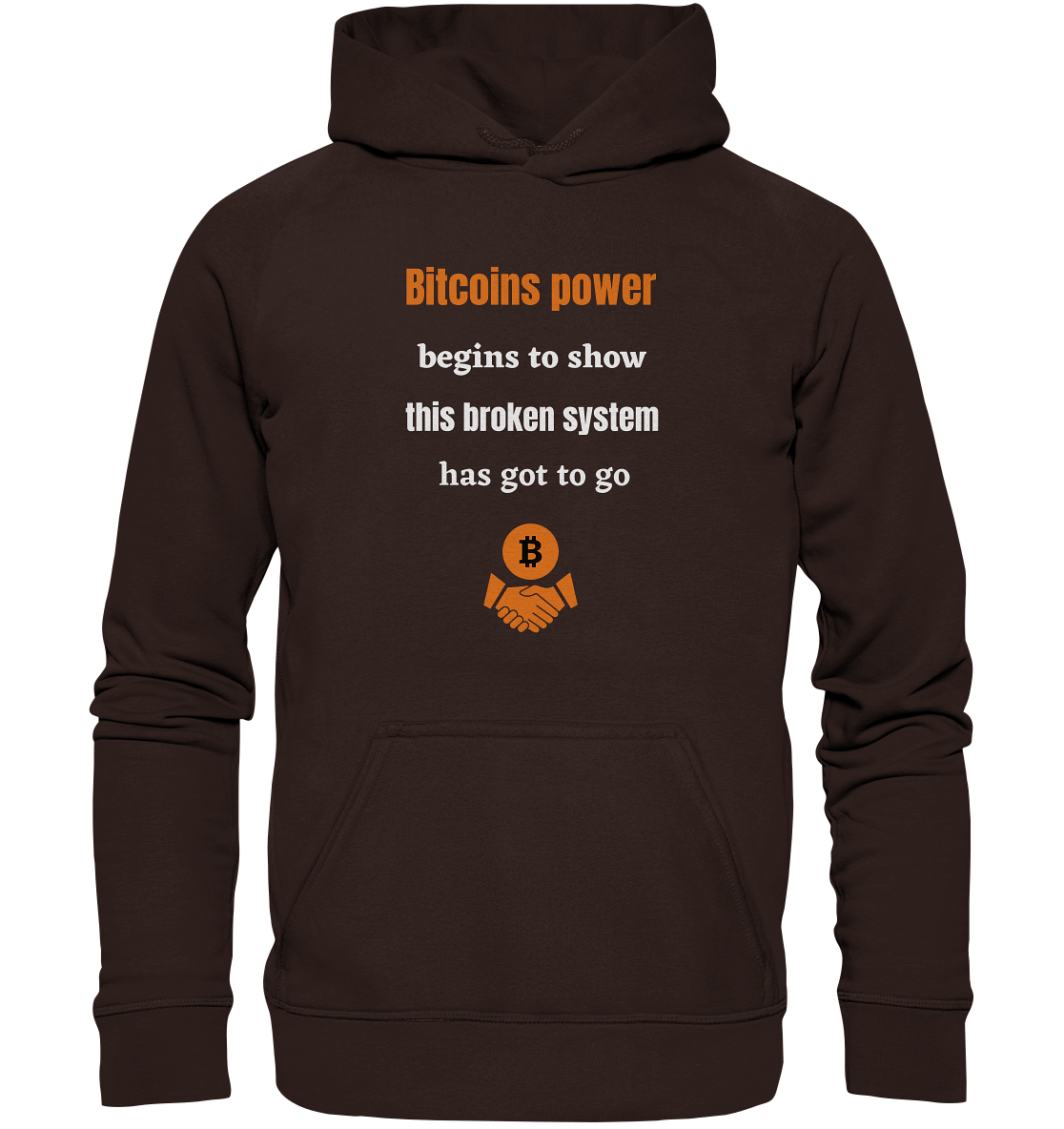Bitcoins power begins to show, this broken system has got to go (Ladies 21% Rabatt bis zum Halving 2024) - Basic Unisex Hoodie