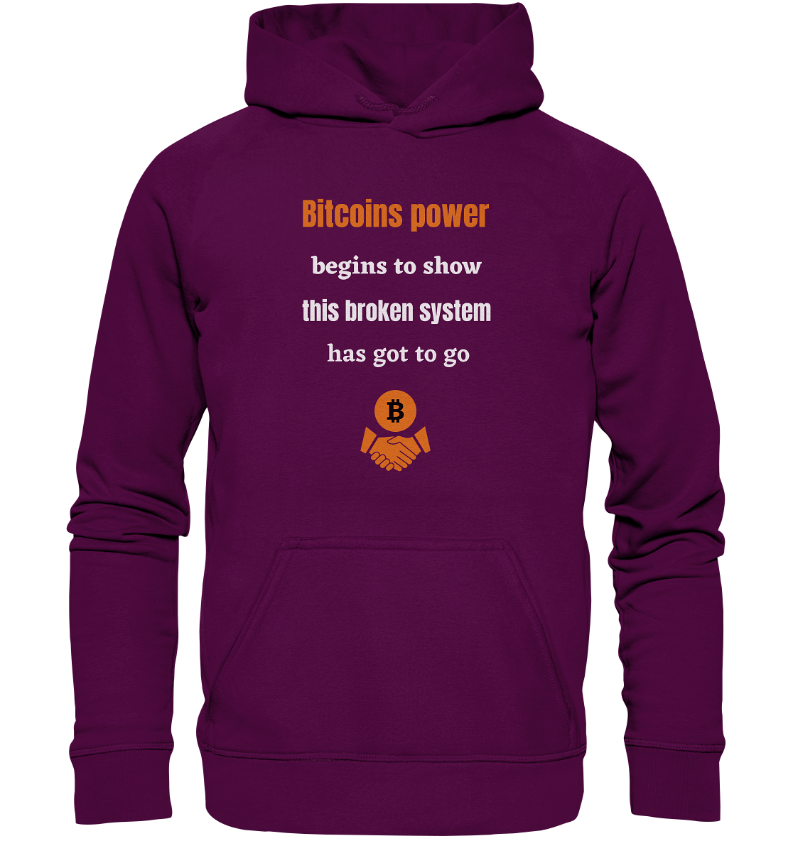 Bitcoins power begins to show, this broken system has got to go (Ladies 21% Rabatt bis zum Halving 2024) - Basic Unisex Hoodie