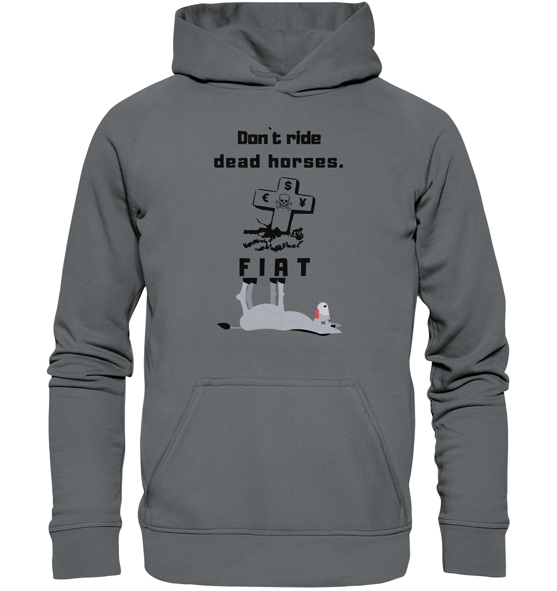 DON`T RIDE DEAD HORSES - FIAT (Grabstein € $ Pfund, Esel) - LADIES COLLECTION 21% automat. Rabatt bis zum Halving 2024 - Basic Unisex Hoodie