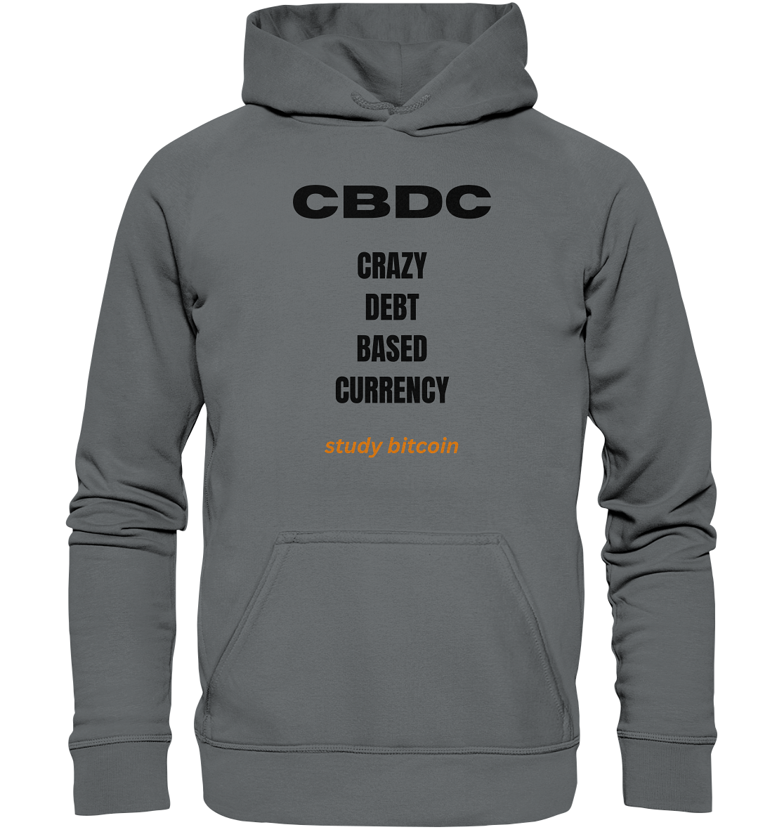 CBDC - CRAZY DEBT BASED CURRENCY - study bitcoin - Basic Unisex Hoodie