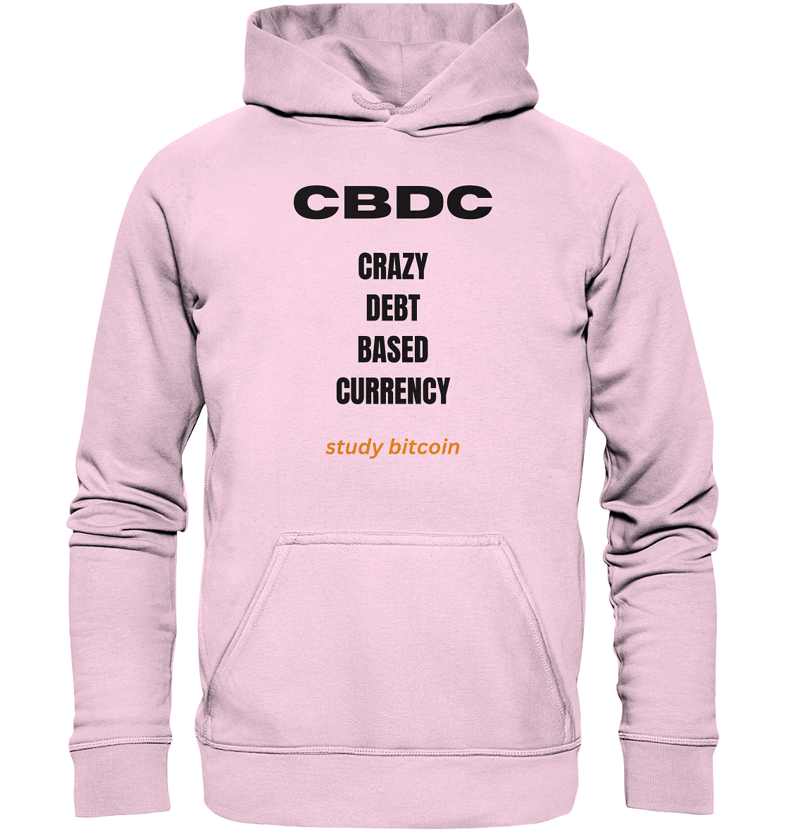 CBDC - CRAZY DEBT BASED CURRENCY - study bitcoin - Basic Unisex Hoodie