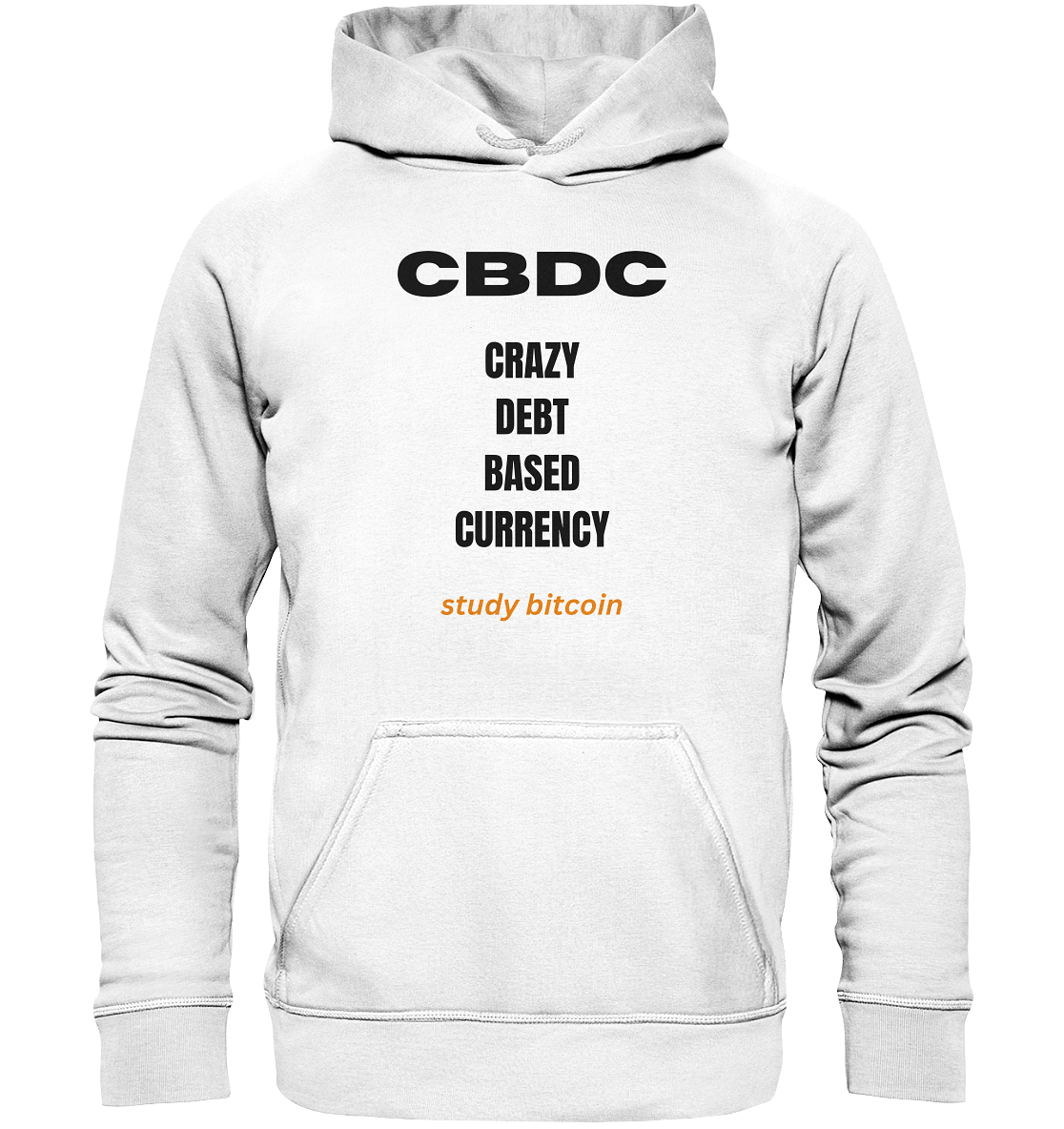 CBDC - CRAZY DEBT BASED CURRENCY - study bitcoin - Basic Unisex Hoodie