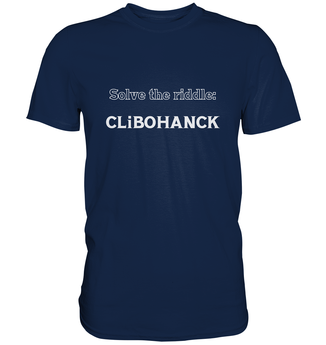 SOLVE THE RIDDLE - CLiBOHANCK - Classic Shirt