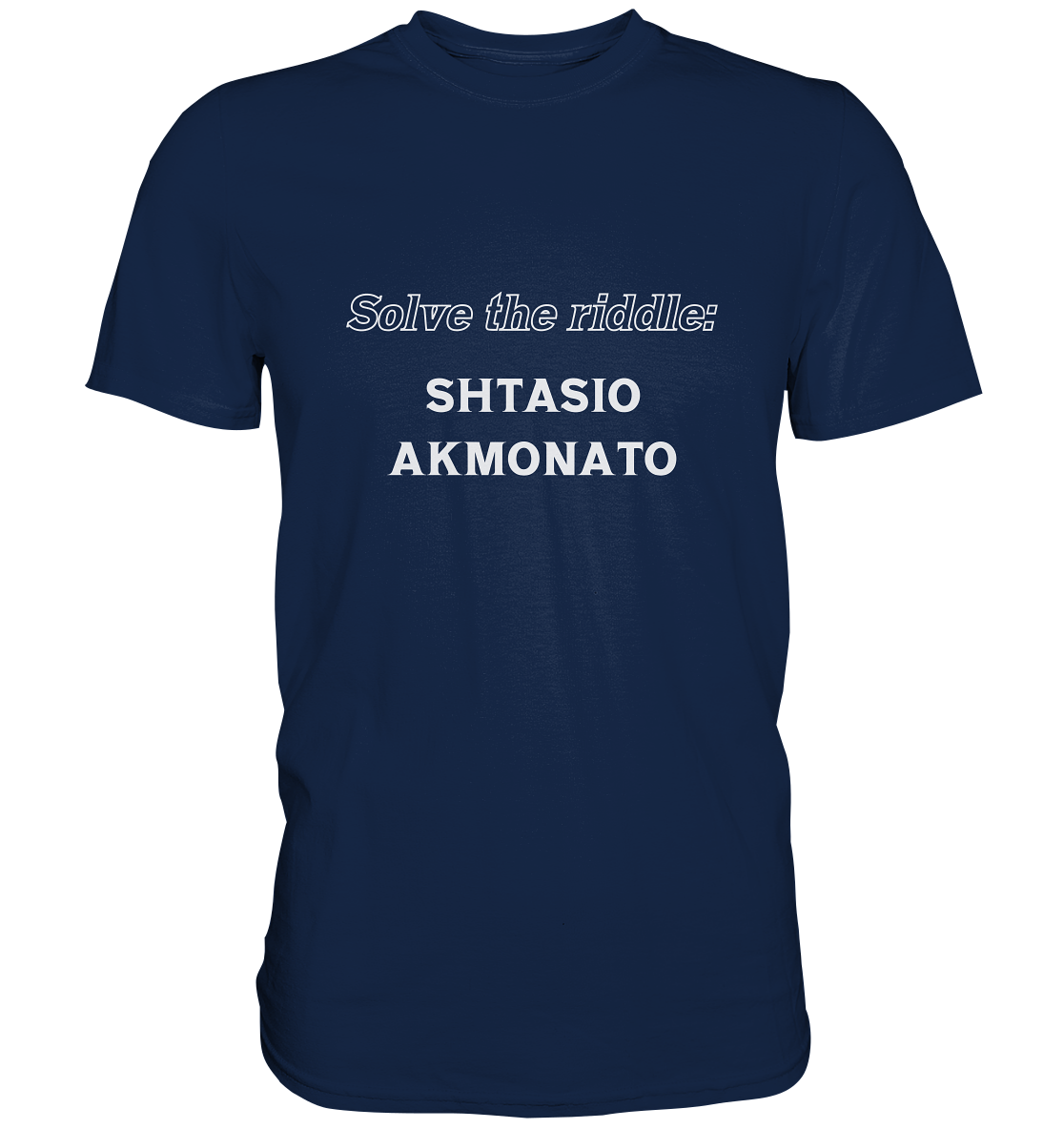 SOLVE THE RIDDLE - SHTASIO AKMONATO - Classic Shirt