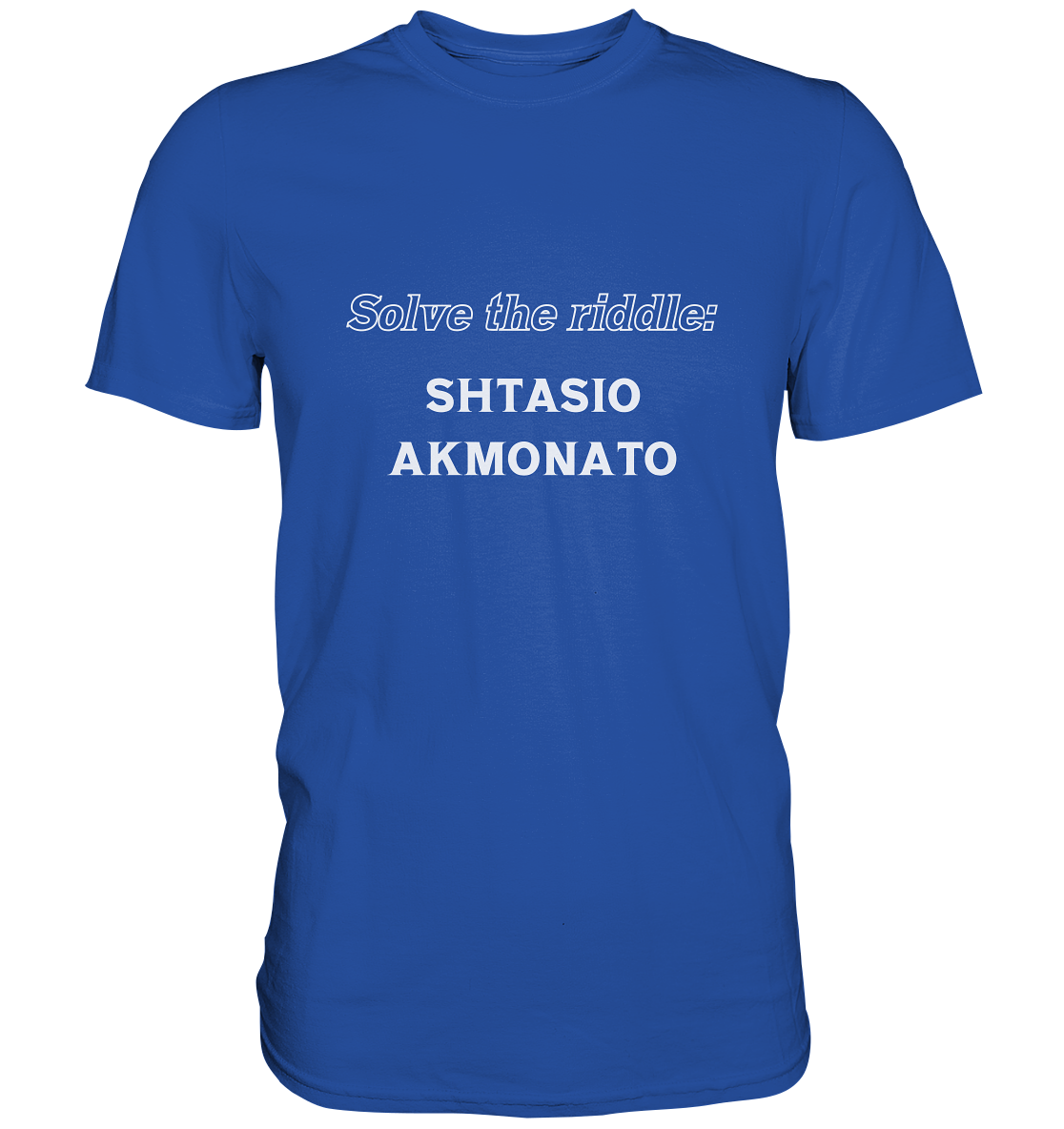 SOLVE THE RIDDLE - SHTASIO AKMONATO - Classic Shirt