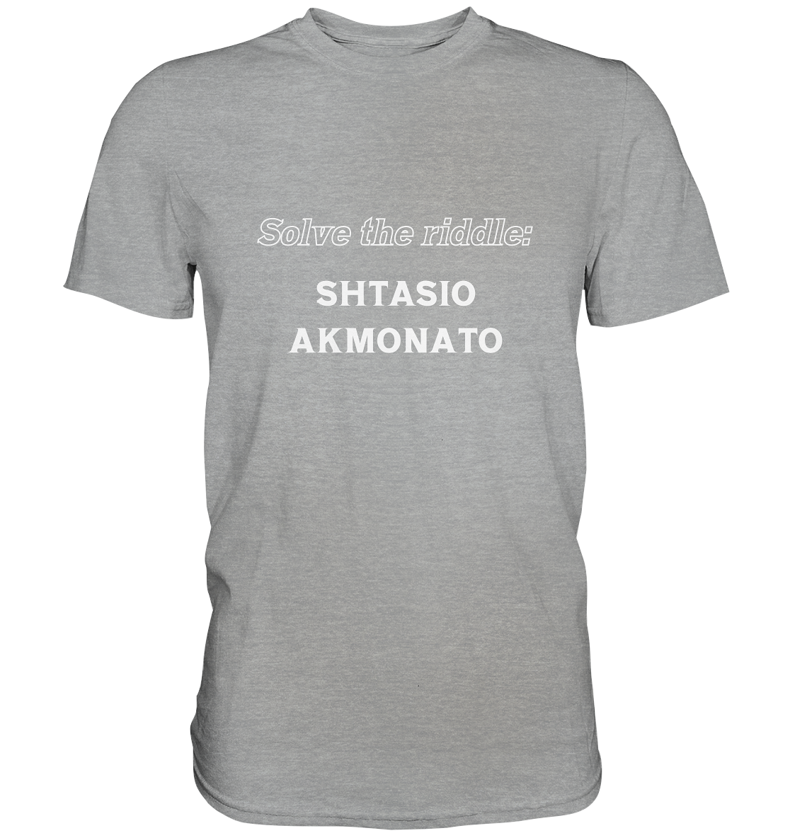 SOLVE THE RIDDLE - SHTASIO AKMONATO - Classic Shirt