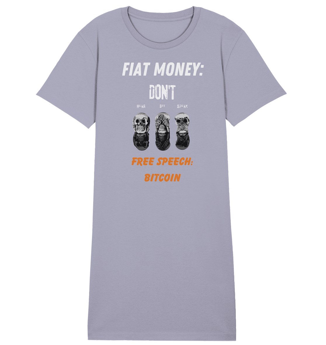 FIAT MONEY: DON´T HEAR, SEE, SPEAK - FREE SPEECH: BITCOIN (orange) (Ladies Collection 21% Rabatt bis zum Halving 2024) - Ladies Organic Shirt Dress