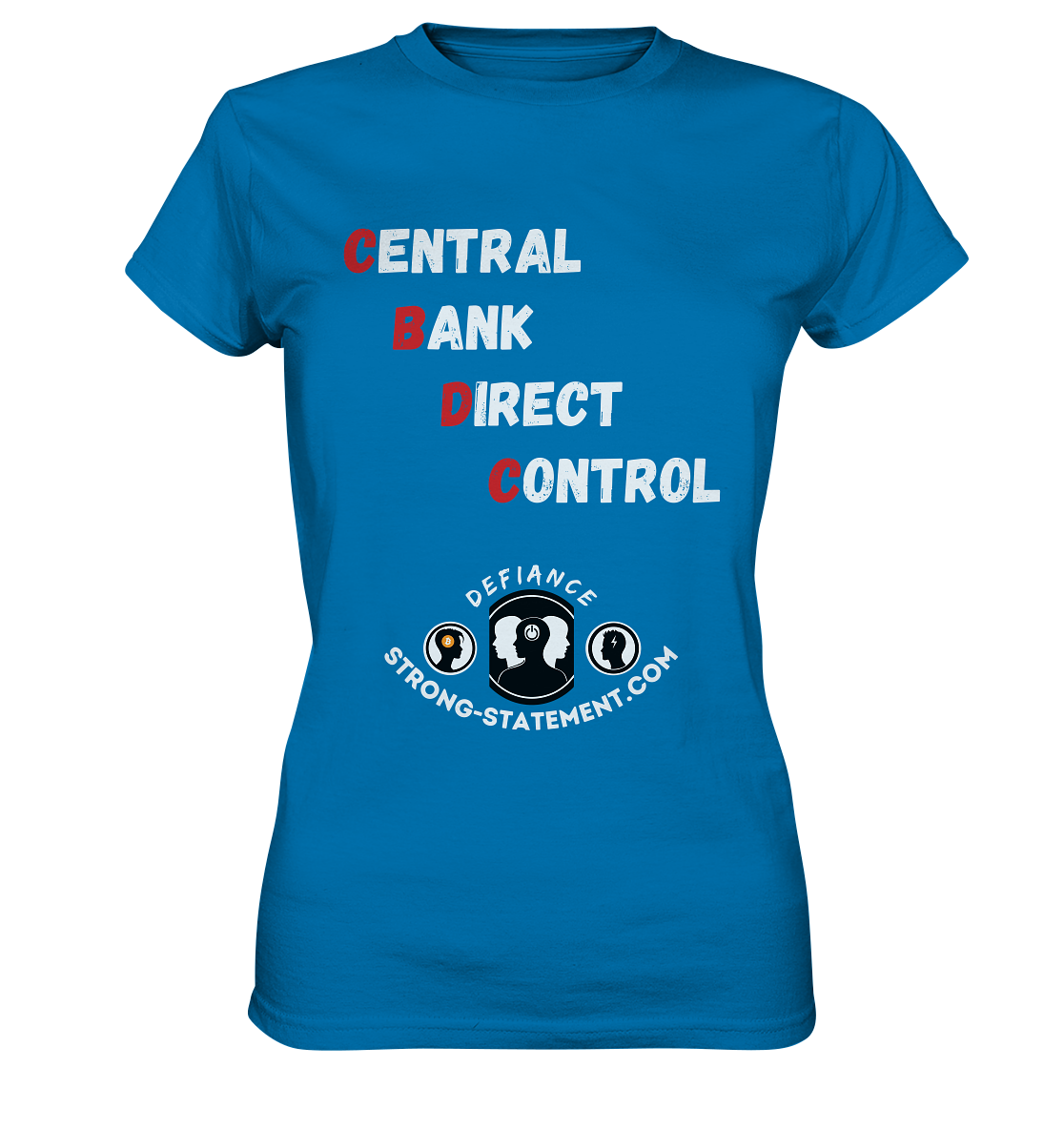 CENTRAL BANK DIRECT CONTROL -DEFIANCE -Strong-Statement.com (Ladies Collection 21% Rabatt bis zum Halving 2024) - Ladies Premium Shirt