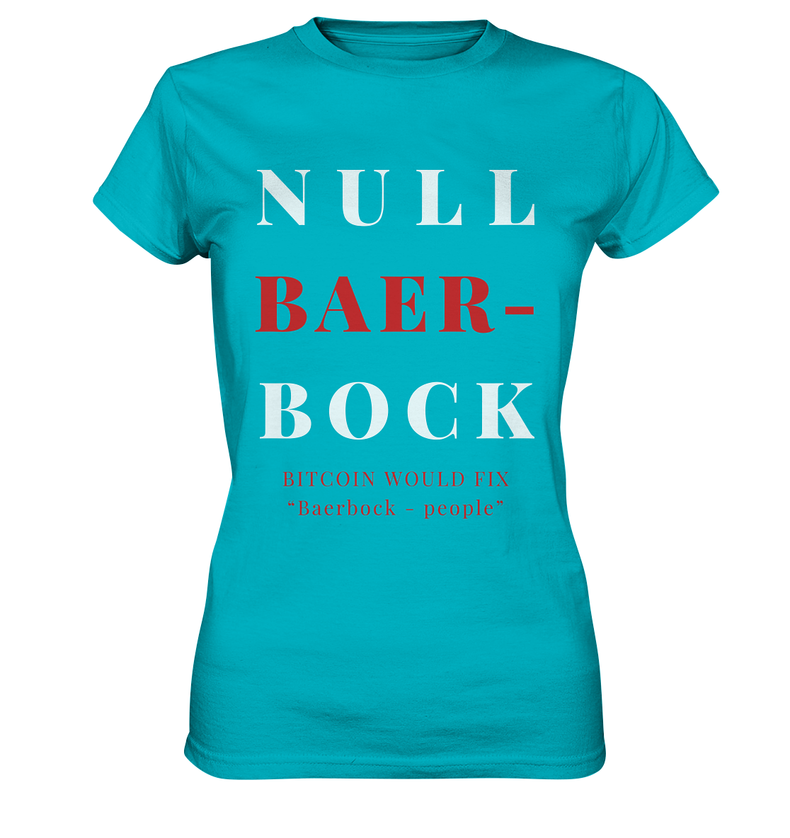 BAERBOCK ? BITCOIN WOULD FIX "Baerbock people" STUDY BITCOIN - (Ladies Collection 21% Rabatt bis zum Halving 2024) - Ladies Premium Shirt