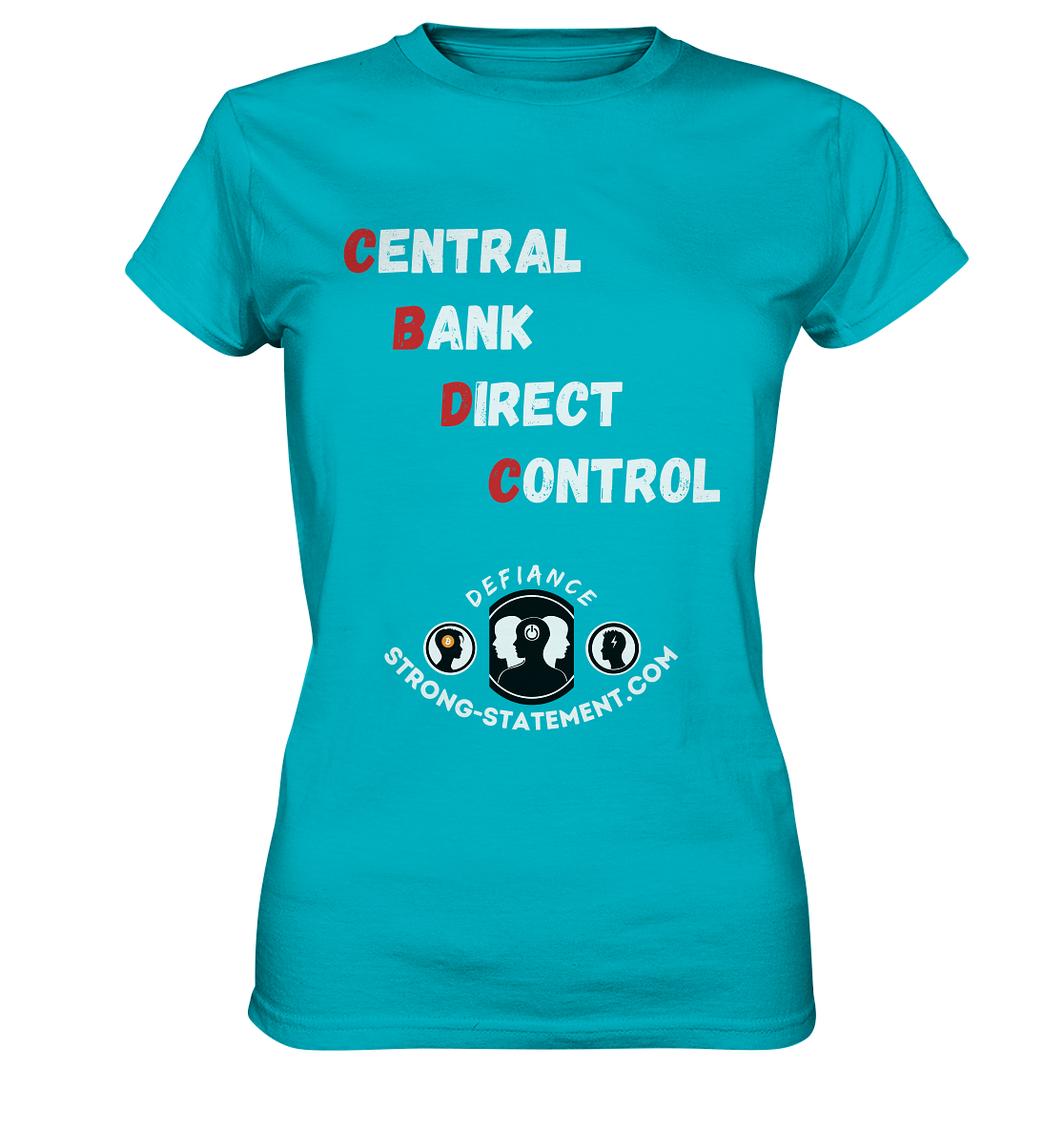 CENTRAL BANK DIRECT CONTROL -DEFIANCE -Strong-Statement.com (Ladies Collection 21% Rabatt bis zum Halving 2024) - Ladies Premium Shirt