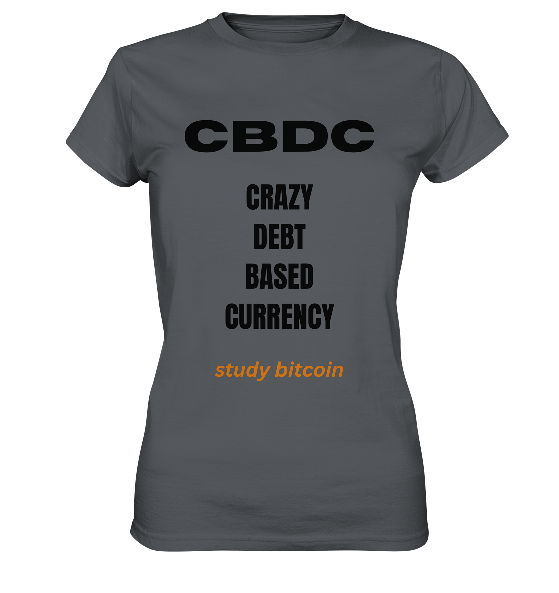 CBDC - CRAZY DEBT BASED CURRENCY - study bitcoin (Text only - Ladies Collection 21% Rabatt bis zum Halving 2024) - Ladies Premium Shirt
