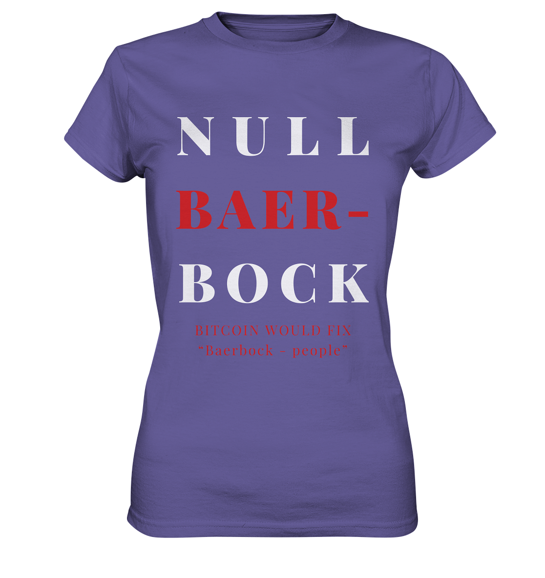 BAERBOCK ? BITCOIN WOULD FIX "Baerbock people" STUDY BITCOIN - (Ladies Collection 21% Rabatt bis zum Halving 2024) - Ladies Premium Shirt