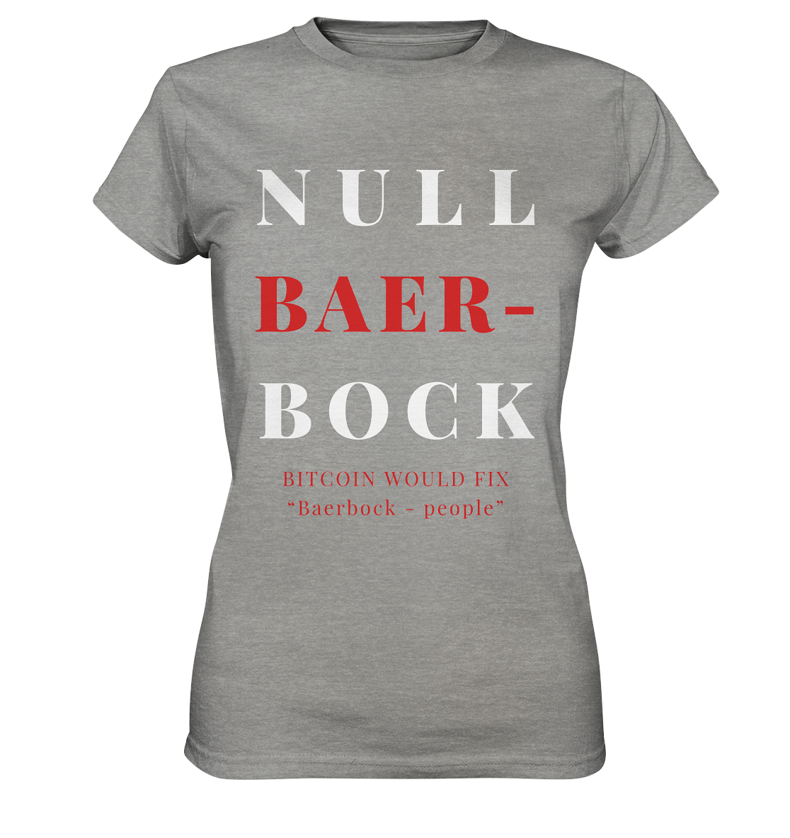 BAERBOCK ? BITCOIN WOULD FIX "Baerbock people" STUDY BITCOIN - (Ladies Collection 21% Rabatt bis zum Halving 2024) - Ladies Premium Shirt