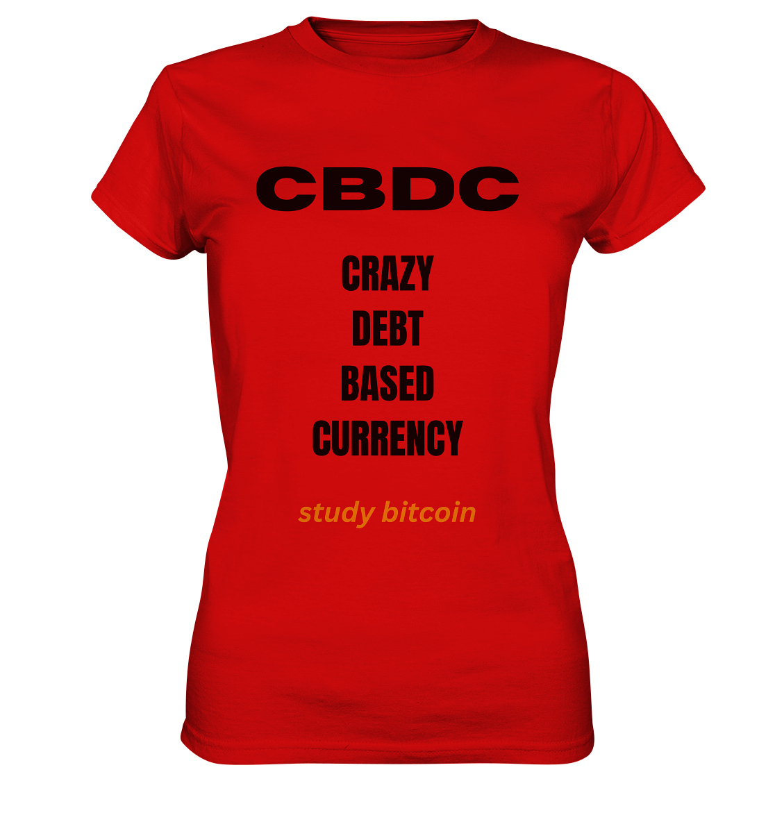 CBDC - CRAZY DEBT BASED CURRENCY - study bitcoin (Text only - Ladies Collection 21% Rabatt bis zum Halving 2024) - Ladies Premium Shirt