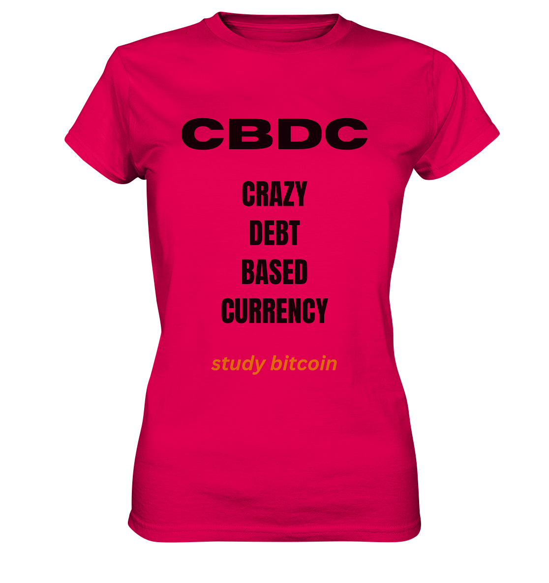 CBDC - CRAZY DEBT BASED CURRENCY - study bitcoin (Text only - Ladies Collection 21% Rabatt bis zum Halving 2024) - Ladies Premium Shirt