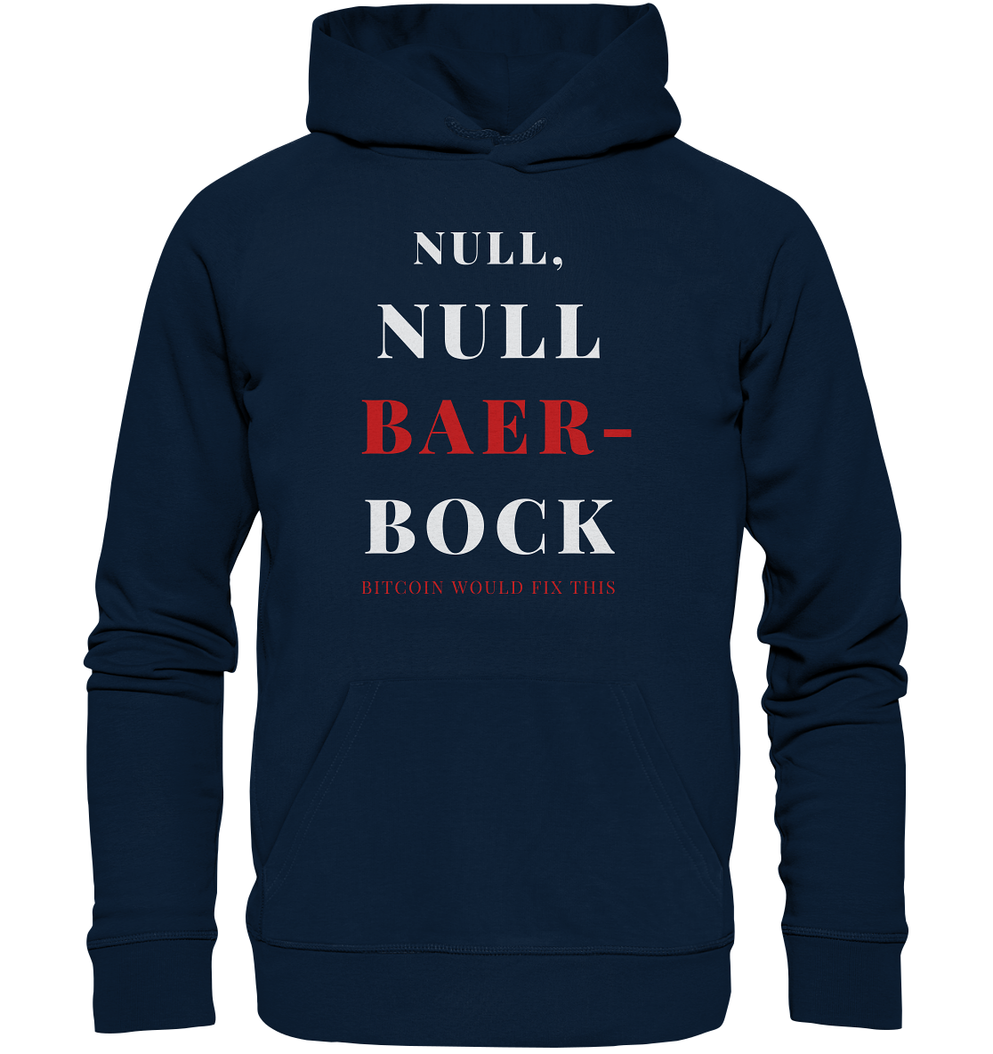 NULL, NULL BAER-BOCK - BITCOIN WOULD FIX... - STUDY BITCOIN - Organic Basic Hoodie