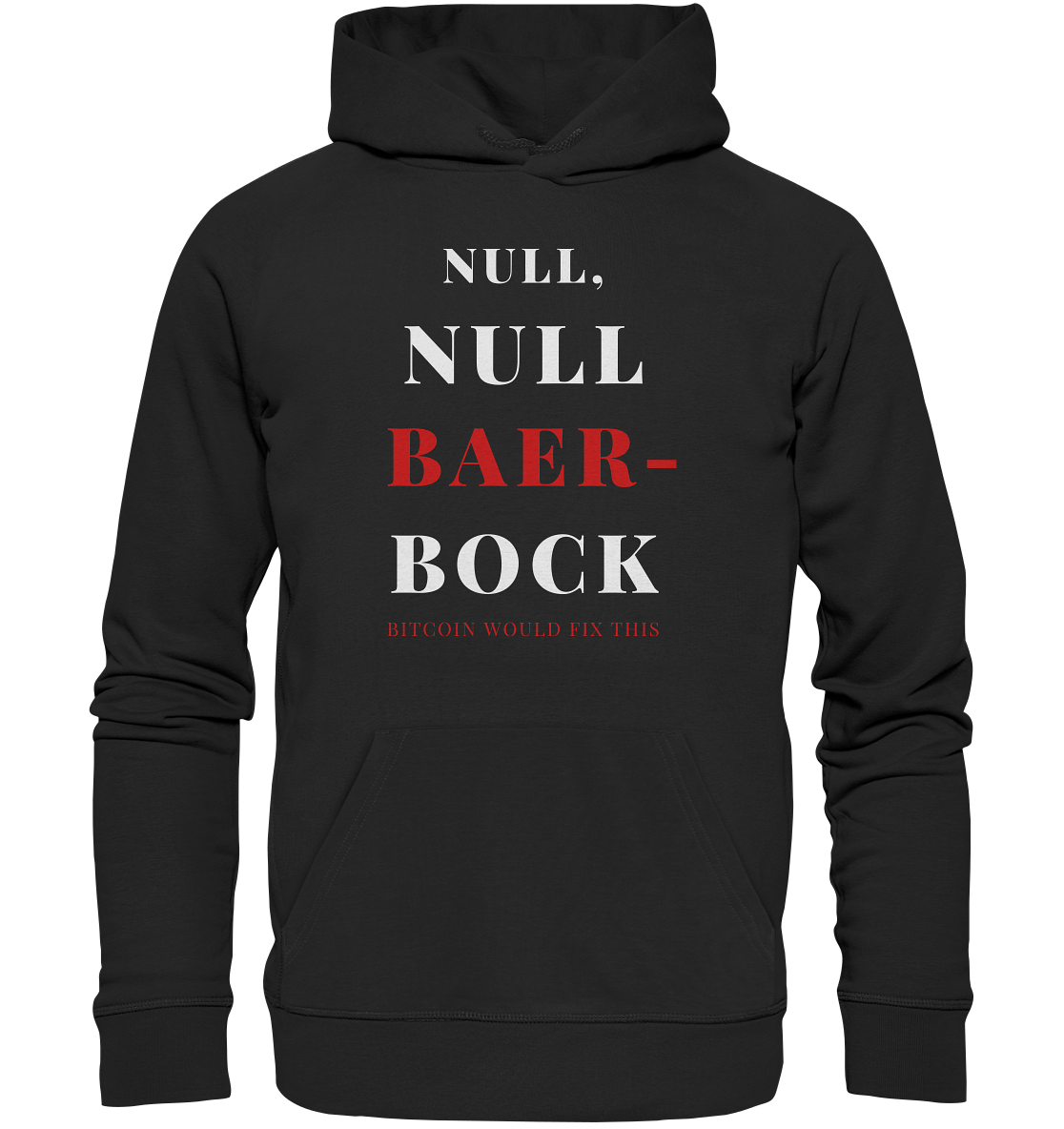 NULL, NULL BAER-BOCK - BITCOIN WOULD FIX... - STUDY BITCOIN - Organic Basic Hoodie