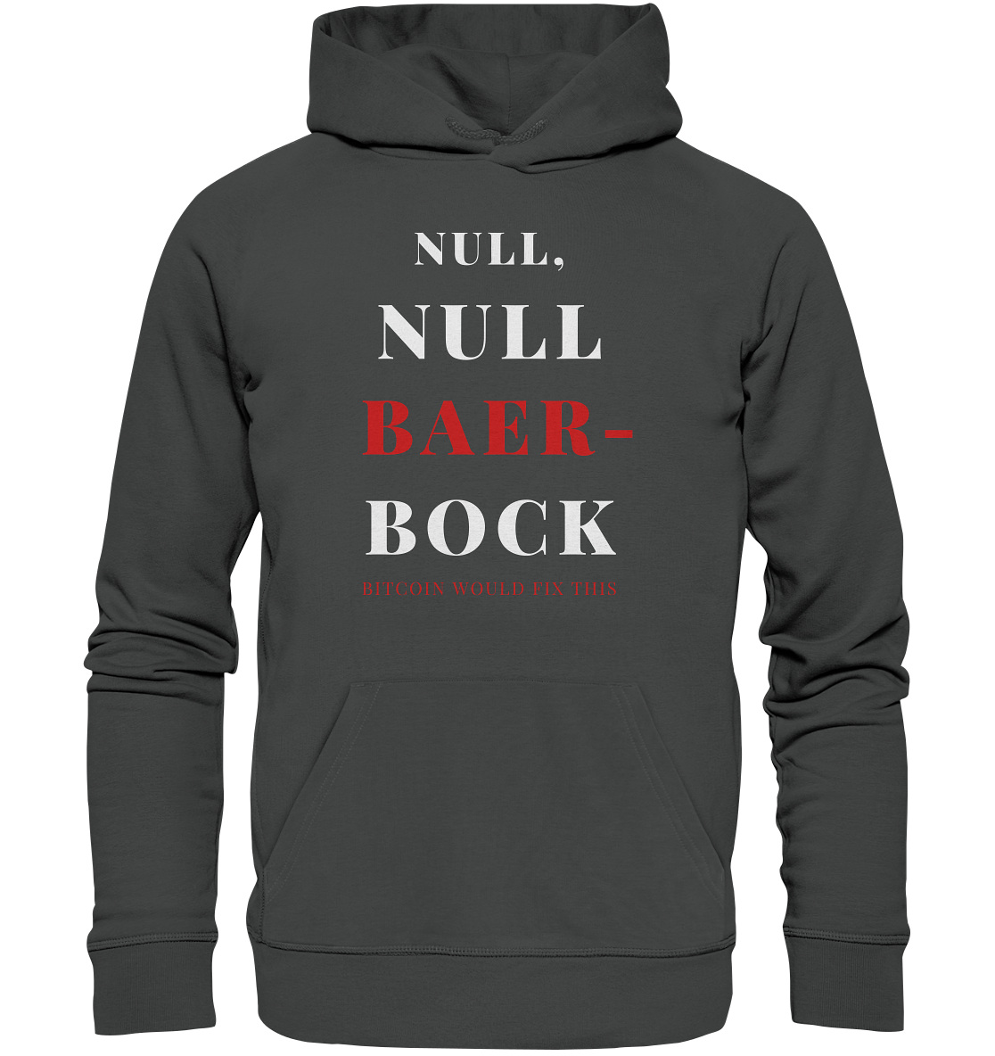 NULL, NULL BAER-BOCK - BITCOIN WOULD FIX... - STUDY BITCOIN - Organic Basic Hoodie