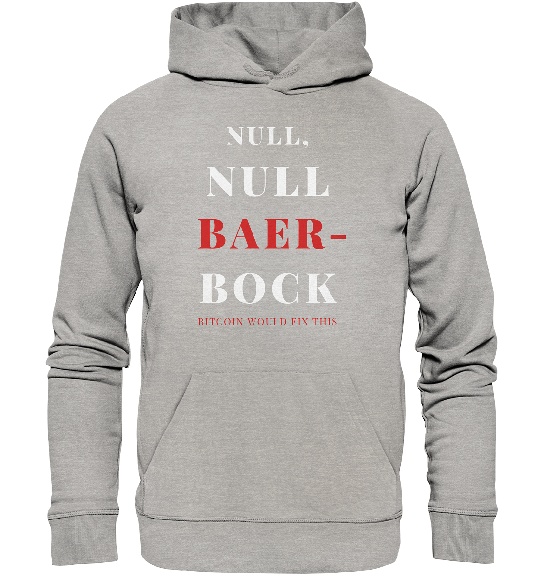 NULL, NULL BAER-BOCK - BITCOIN WOULD FIX... - STUDY BITCOIN - Organic Basic Hoodie
