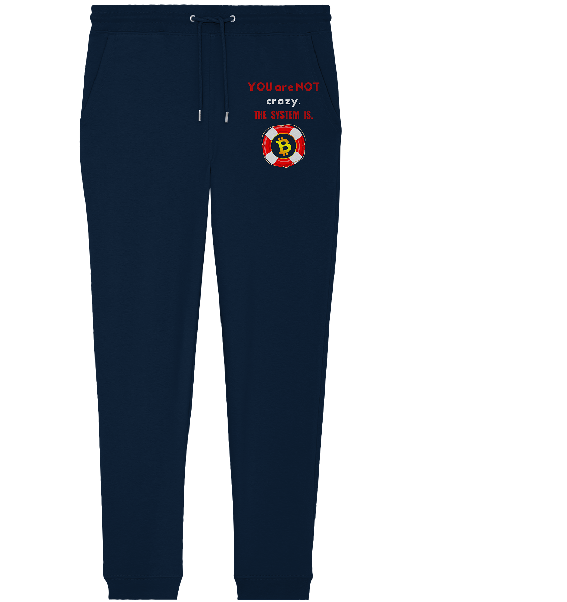 YOU are NOT crazy, THE SYSTEM IS. (BTC Rettungsring) - Organic Jogger Pants