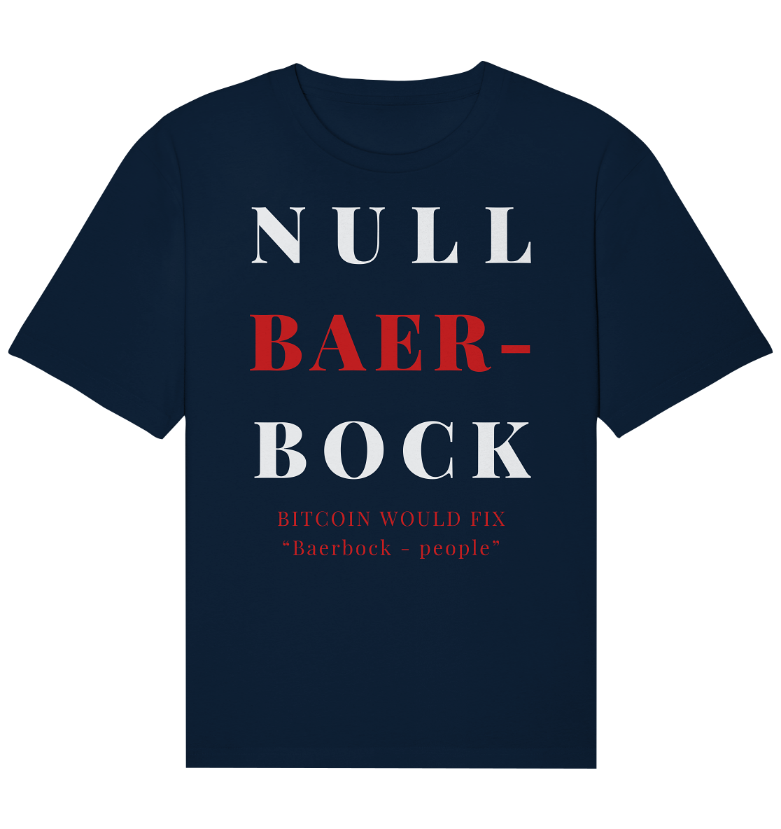 BAERBOCK? BITCOIN WOULD FIX "Baerbock-people" - STUDY BITCOIN - Organic Relaxed Shirt