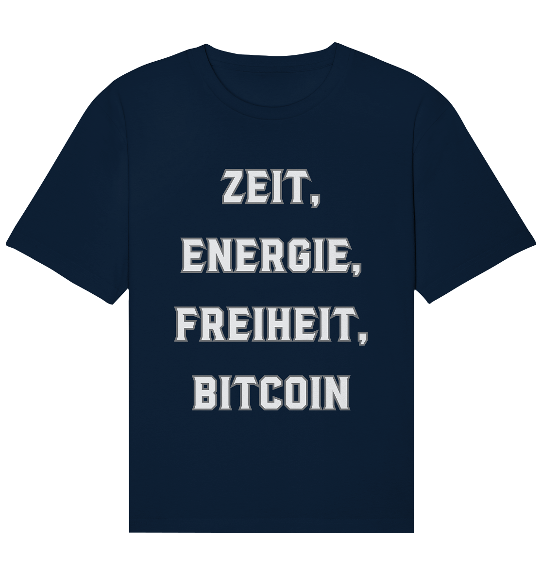 ZEIT, ENERGIE, FREIHEIT, BITCOIN - Organic Relaxed Shirt
