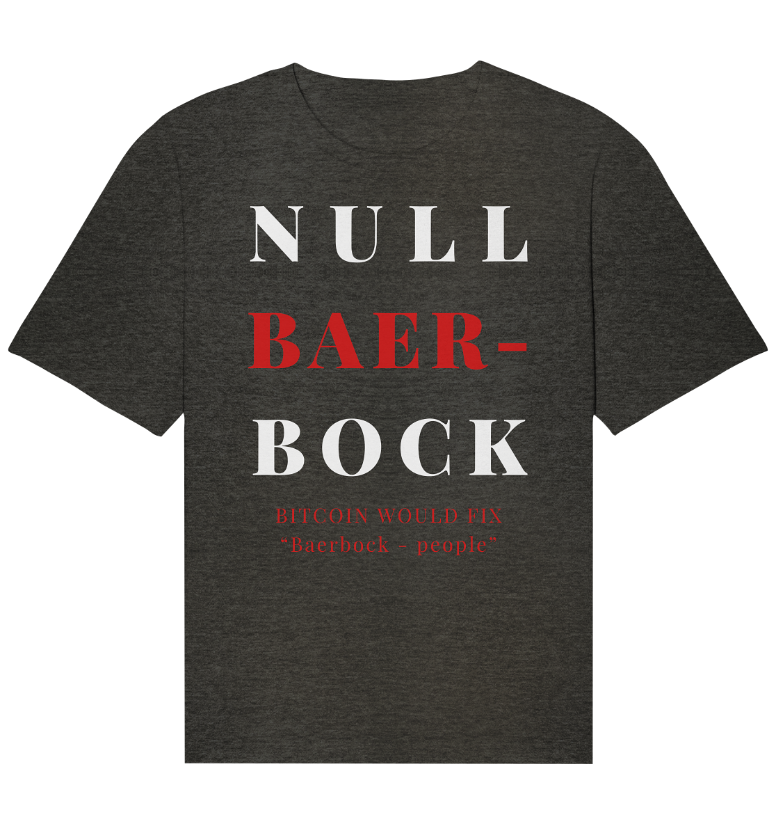 BAERBOCK? BITCOIN WOULD FIX "Baerbock-people" - STUDY BITCOIN - Organic Relaxed Shirt