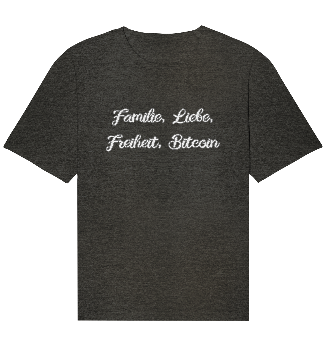 Familie, Liebe, Freiheit, Bitcoin - Organic Relaxed Shirt