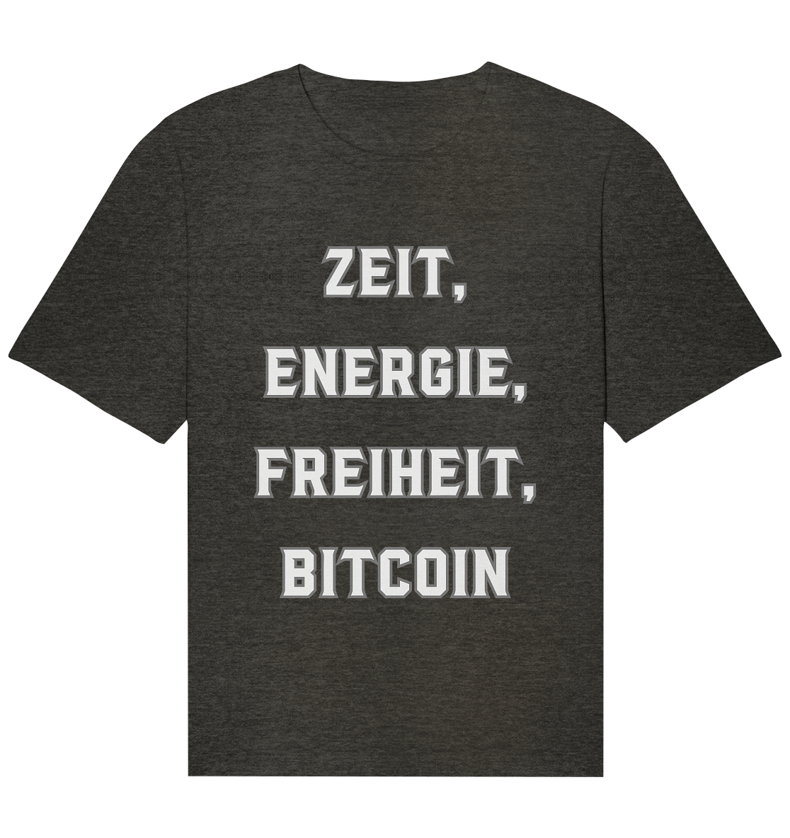 ZEIT, ENERGIE, FREIHEIT, BITCOIN - Organic Relaxed Shirt