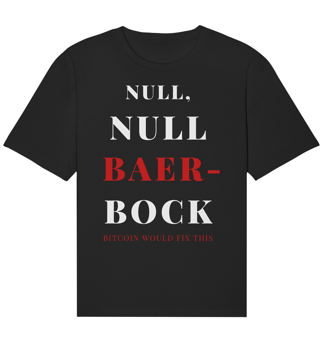 NULL, NULL BAER-BOCK - BITCOIN WOULD FIX... - STUDY BITCOIN - Organic Relaxed Shirt