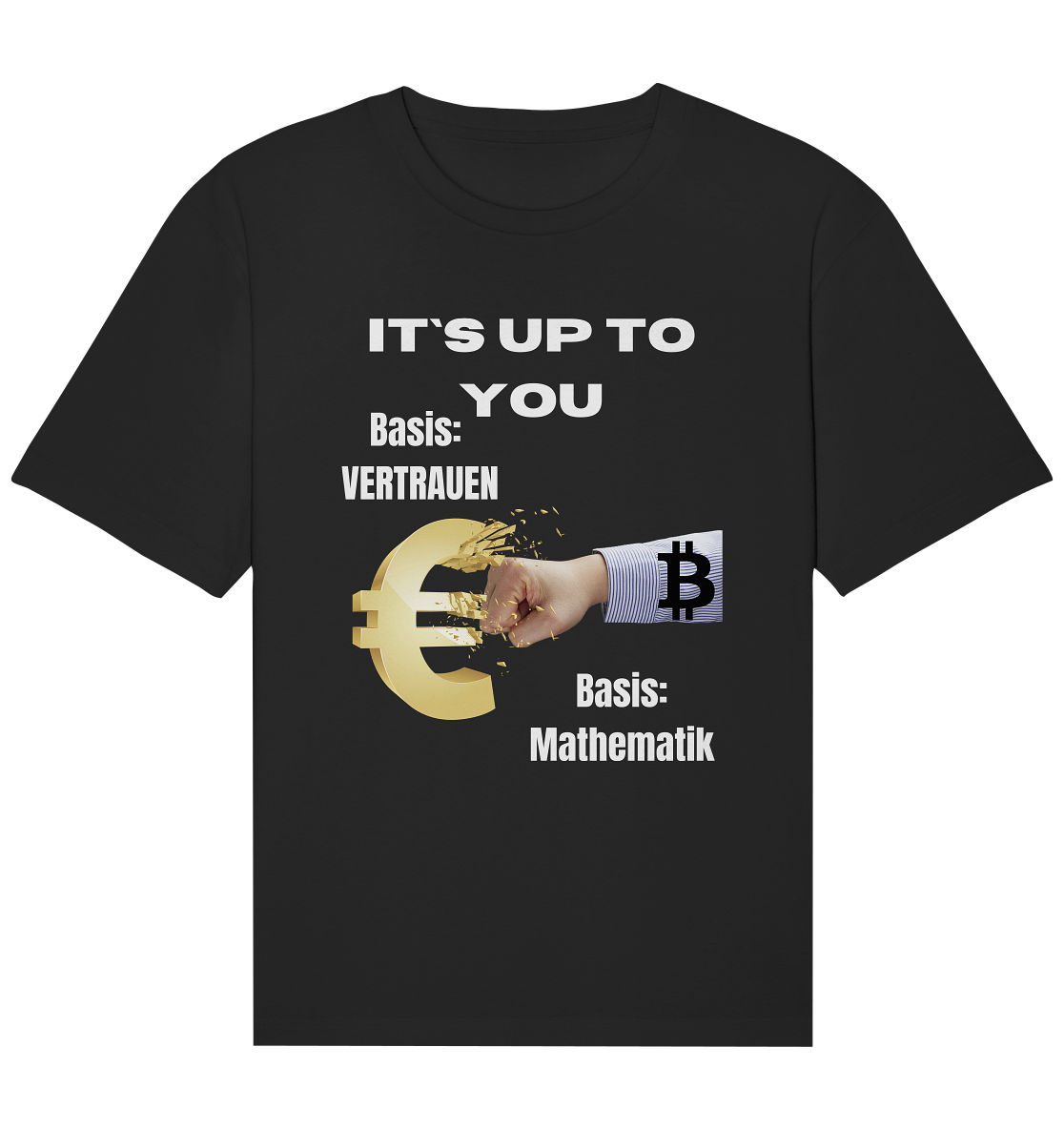 It`s up to you - Basis: Vertrauen / Mathematik - Organic Relaxed Shirt