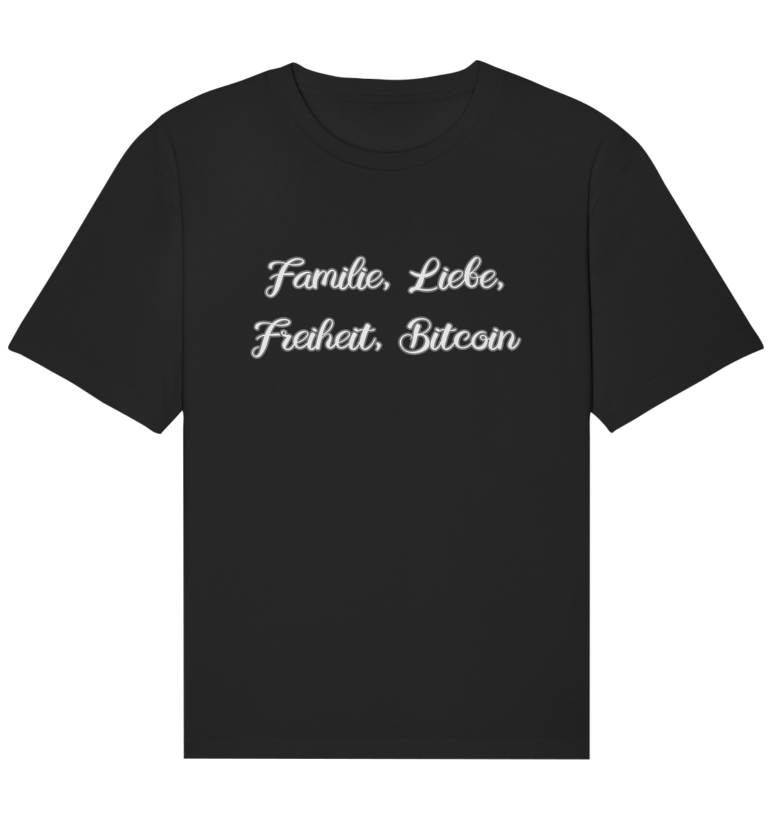 Familie, Liebe, Freiheit, Bitcoin - Organic Relaxed Shirt
