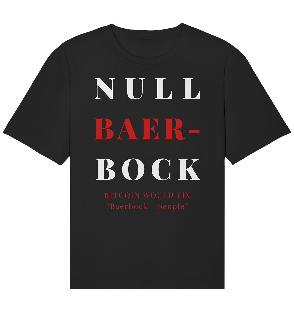 BAERBOCK? BITCOIN WOULD FIX "Baerbock-people" - STUDY BITCOIN - Organic Relaxed Shirt