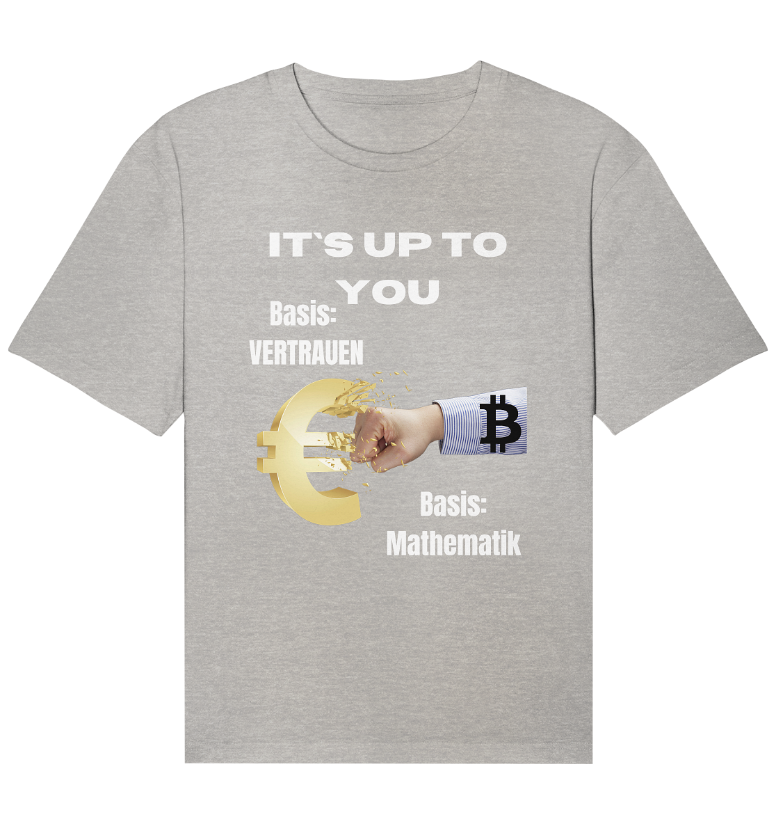 It`s up to you - Basis: Vertrauen / Mathematik - Organic Relaxed Shirt