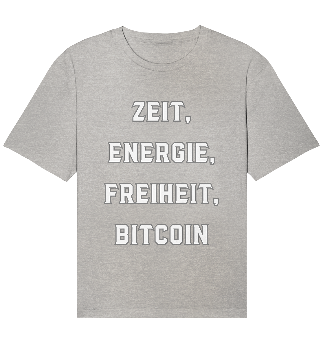 ZEIT, ENERGIE, FREIHEIT, BITCOIN - Organic Relaxed Shirt