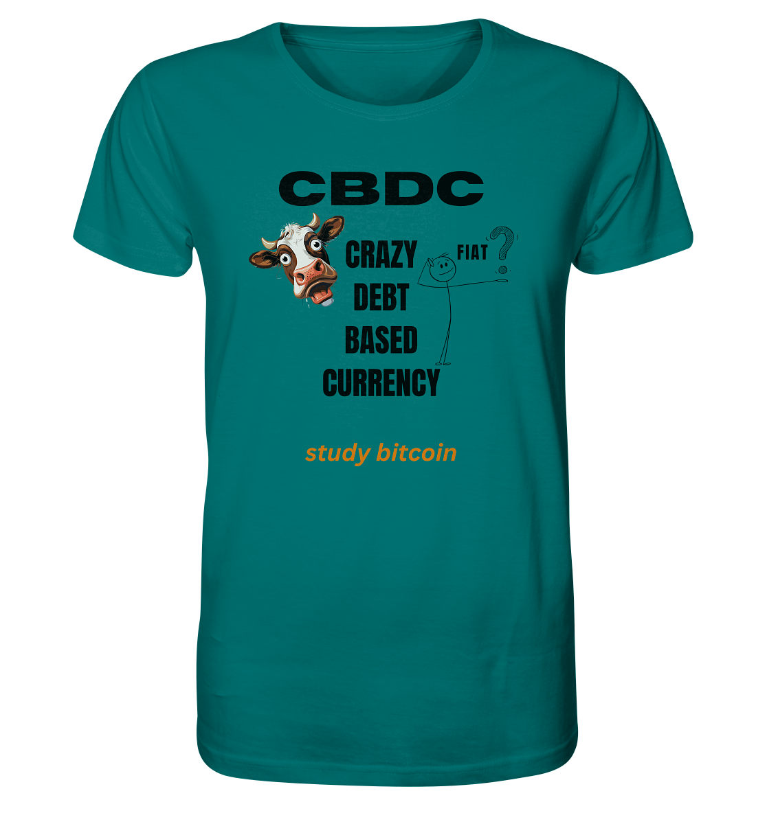 CBDC - CRAZY DEBT BASED CURRENCY - FIAT ? study bitcoin - Organic Shirt