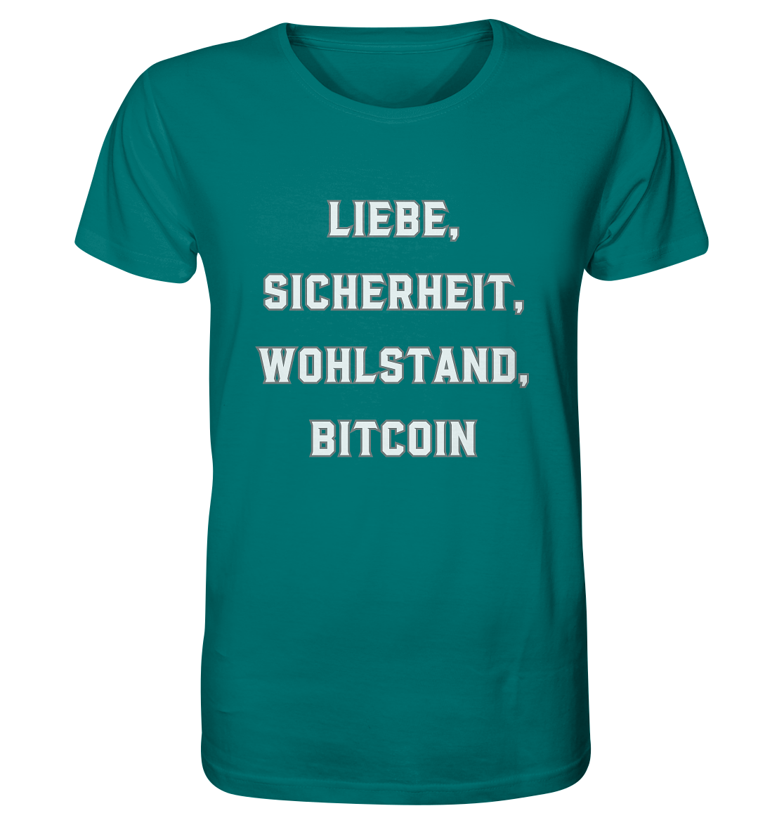 LIEBE, SICHERHEIT, WOHLSTAND, BITCOIN - Organic Shirt