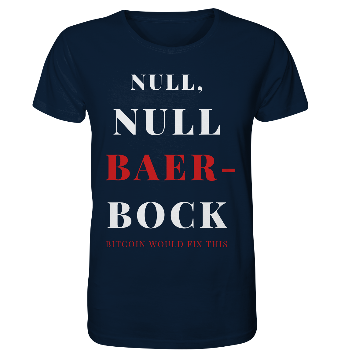 NULL, NULL BAER-BOCK - BITCOIN WOULD FIX... - STUDY BITCOIN - Organic Shirt