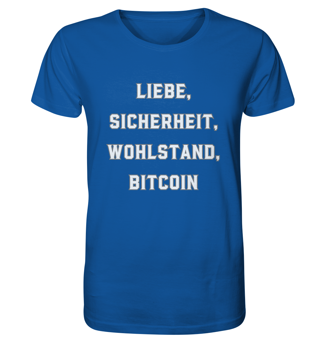 LIEBE, SICHERHEIT, WOHLSTAND, BITCOIN - Organic Shirt